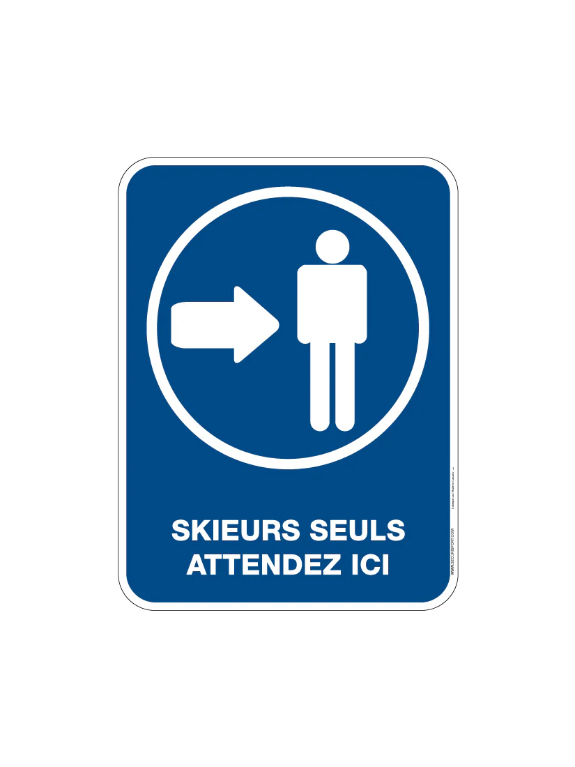 Panneau Skieurs seuls attendez ici